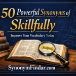 Synonyms of Skillfully