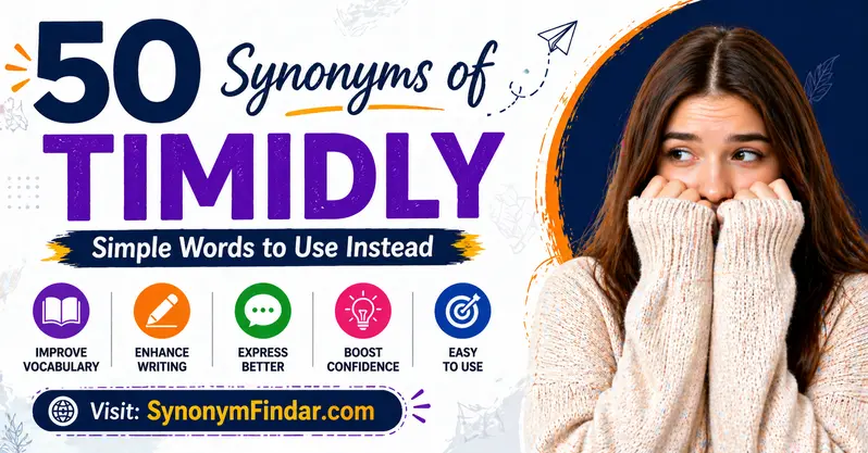 Synonyms of Timidly