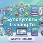Leading To Synonyms
